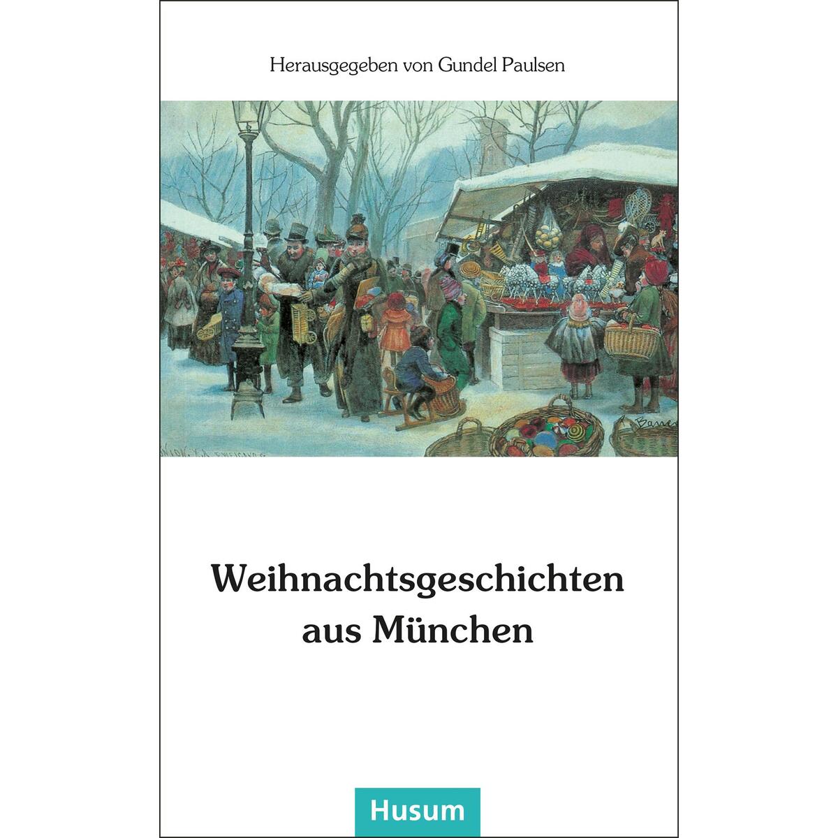 Weihnachtsgeschichten aus München von Husum Druck