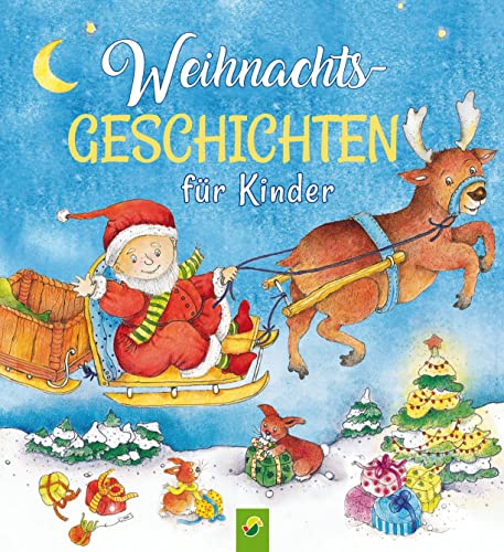 Weihnachtsgeschichten für Kinder: Weihnachtliche Vorlesegeschichten für Kinder ab 3 Jahren von Schwager & Steinlein Verlag GmbH
