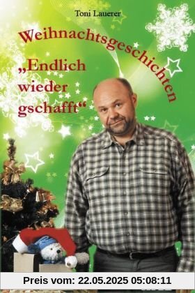 Weihnachtsgeschichten: 'Endlich wieder gschafft'