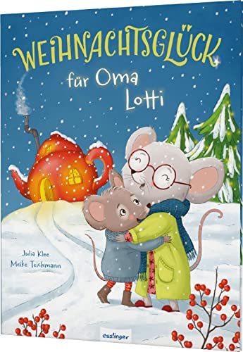 Weihnachtsglück für Oma Lotti: Das perfekte Weihnachtsbilderbuch für Kinder ab 3 Jahren