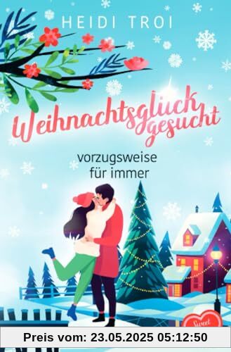 Weihnachtsglück gesucht - vorzugsweise für immer: DE (Sweet Valentine)