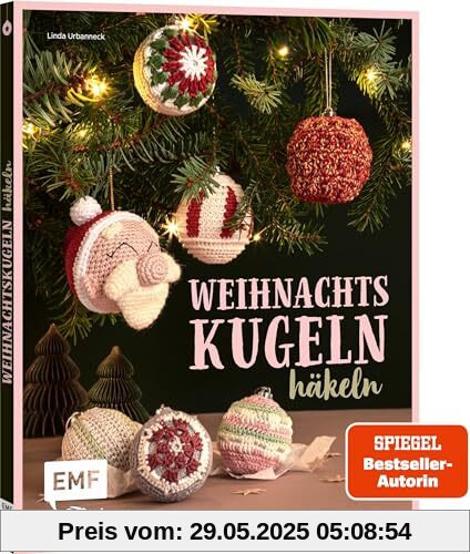 Weihnachtskugeln häkeln: Dekorativer Christbaum-Schmuck von edel bis süß für ein zauberhaftes Weihnachtsfest Weihnachtskugeln häkeln: Dekorativer Christbaum-Schmuck von edel bis süß für ein zauberhaftes Weihnachtsfest