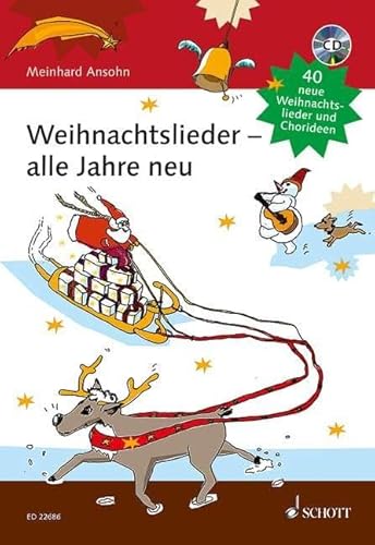 Weihnachtslieder - alle Jahre neu: 40 neue Weihnachtslieder und Chorideen. Liederbuch.