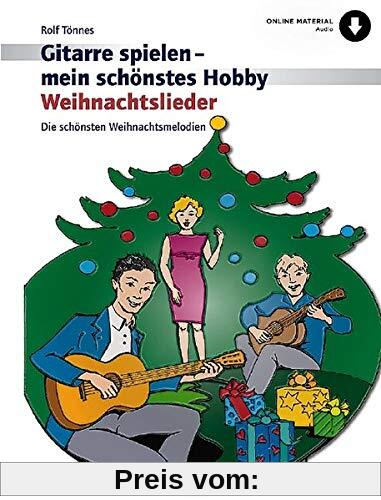Weihnachtslieder: Die schönsten Weihnachtsmelodien. 1-3 Gitarren. Ausgabe mit Online-Audiodatei. (Gitarre spielen - mein schönstes Hobby)