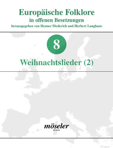 Weihnachtslieder: Heft 2. gemischter Chor; Instrumente ad libitum. Partitur. (Europäische Folklore in offenen Besetzungen) von Möseler Verlag
