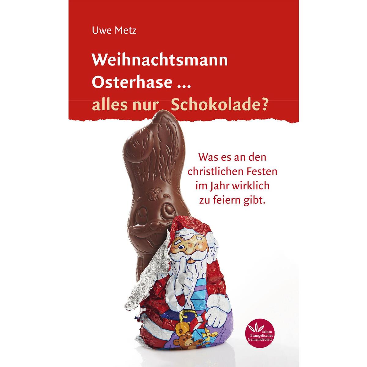 Weihnachtsmann Osterhase... alles nur Schokolade Weihnachtsmann Osterhase... alles nur Schokolade von Verlag d. Evangel. Ges.