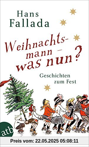 Weihnachtsmann - was nun?: Geschichten zum Fest Weihnachtsmann - was nun?: Geschichten zum Fest