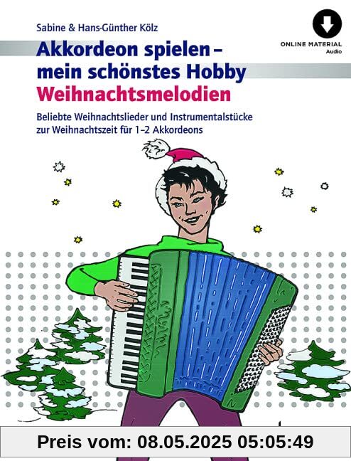 Weihnachtsmelodien: Beliebte Weihnachtslieder und Instrumentalstücke zur Weihnachtszeit leicht gesetzt für 1-2 Akkordeons. 1-2 Akkordeons. (Akkordeon spielen - mein schönstes Hobby)