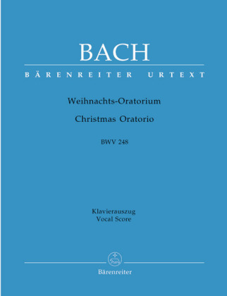 Weihnachtsoratorium, BWV 248, Klavierauszug Weihnachtsoratorium, BWV 248, Klavierauszug