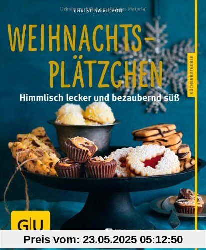 Weihnachtsplätzchen: Himmlisch lecker und bezaubernd süß (GU Küchenratgeber Relaunch ab 2013)