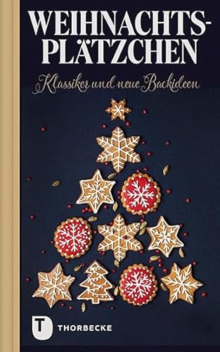 Weihnachtsplätzchen: Klassiker und neue Backideen Weihnachtsplätzchen: Klassiker und neue Backideen von Jan Thorbecke Verlag