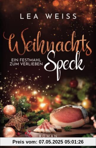Weihnachtsspeck - Ein Festmahl zum Verlieben: New Adult Weihnachtsroman (Weihnachtsdilogie - zauberhafte Liebesgeschichten im Schnee, Band 2)