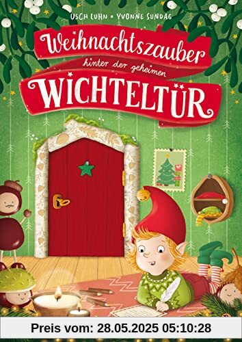 Weihnachtszauber hinter der geheimen Wichteltür: Ein Vorlesebuch mit Basteltipps für Kinder ab 4 Jahren Weihnachtszauber hinter der geheimen Wichteltür: Ein Vorlesebuch mit Basteltipps für Kinder ab 4 Jahren