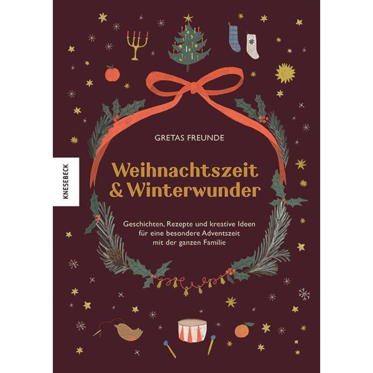 Weihnachtszeit und Winterwunder Weihnachtszeit und Winterwunder von Knesebeck Von Dem GmbH