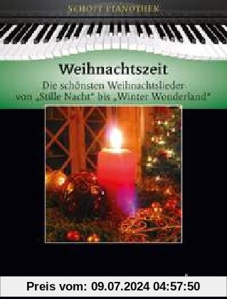 Weihnachtszeit: Die schönsten Weihnachtslieder von Stille Nacht bis Winter Wonderland. Klavier. (Schott Pianothek)