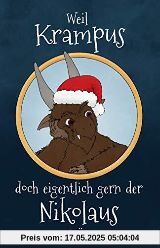 Weil Krampus doch eigentlich gern der Nikolaus wäre - Eine Krampusgeschichte: Das fabelhafte Weihnachtsbuch mit einer zauberhaften Weihnachtsgeschichte für Kinder und Erwachsene