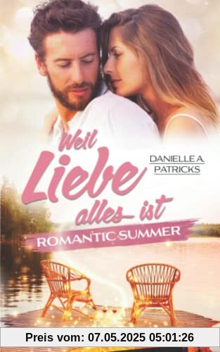 Weil Liebe alles ist: Romantic Summer