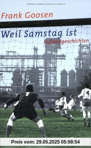 Weil Samstag ist. Fußballgeschichten