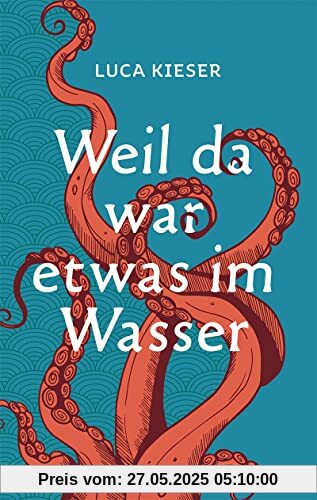 Weil da war etwas im Wasser: Roman