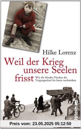 Weil der Krieg unsere Seelen frisst: Wie die blinden Flecken der Vergangenheit bis heute nachwirken