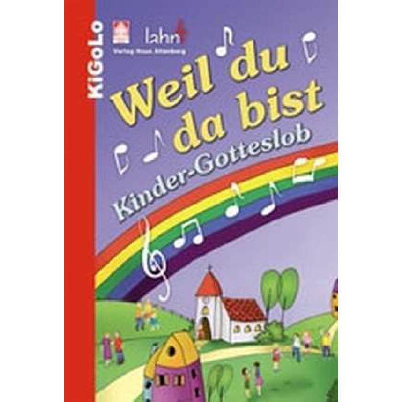 Weil du da bist - Kinder Gotteslob Weil du da bist - Kinder Gotteslob
