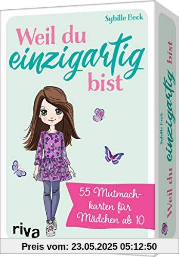 Weil du einzigartig bist: 55 Mutmachkarten für Mädchen ab 10