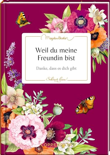 Weil du meine Freundin bist: Danke, dass es dich gibt: Ein hochwertiges Geschenk an einen besonderen Menschen, mit Goldfolie und besonderem Covermaterial (Schöner lesen!, 46, Band 46)