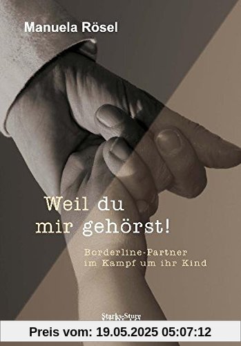 Weil du mir gehörst! Borderline-Partner im Kampf um ihr Kind