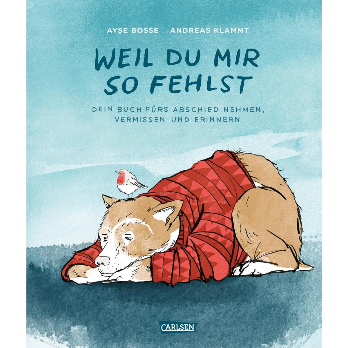 Weil du mir so fehlst Weil du mir so fehlst von Carlsen Verlag GmbH