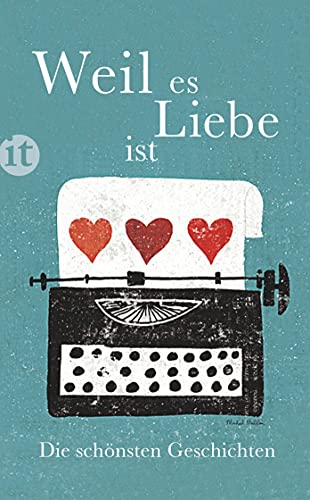 Weil es Liebe ist: Die schönsten Geschichten (insel taschenbuch)