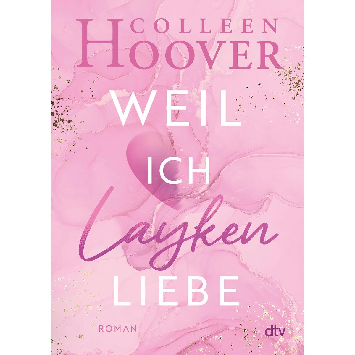 Weil ich Layken liebe Weil ich Layken liebe von dtv Verlagsgesellschaft