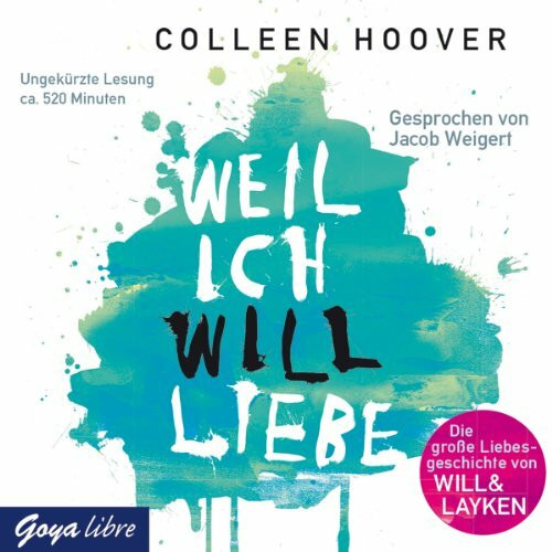 Weil ich Will liebe: Ungekürzte Lesung Weil ich Will liebe: Ungekürzte Lesung