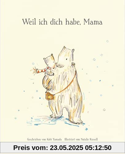 Weil ich dich habe, Mama: Geschenkbuch für alle Mütter vom Bestsellerautor Kobi Yamada