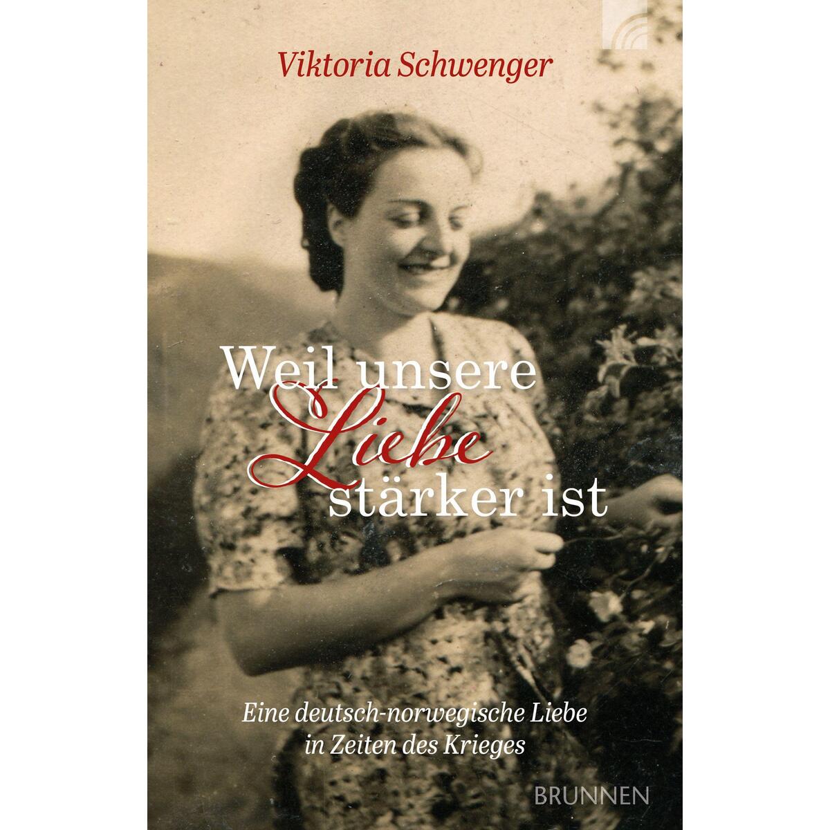 Weil unsere Liebe stärker ist Weil unsere Liebe stärker ist von Brunnen-Verlag GmbH