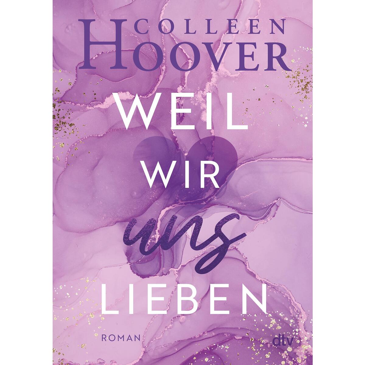 Weil wir uns lieben Weil wir uns lieben von dtv Verlagsgesellschaft