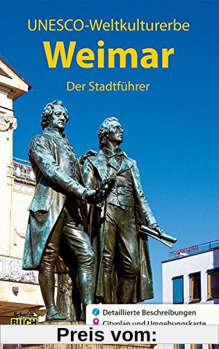 Weimar - Der Stadtführer: Ein unterhaltsamer Führer durch die Klassik- und Bauhausstadt (Stadt- und Reiseführer)