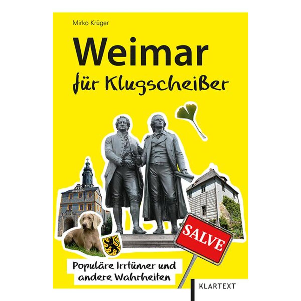 Weimar für Klugscheißer Weimar für Klugscheißer von Klartext Verlag