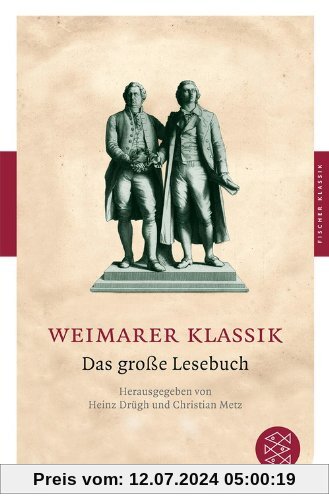 Weimarer Klassik: Das große Lesebuch (Fischer Klassik)