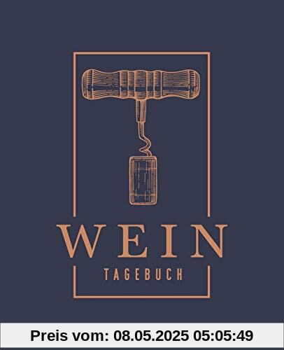 Wein Tagebuch: Verkostungsnotizen, Heft und Logbuch für Weinkenner
