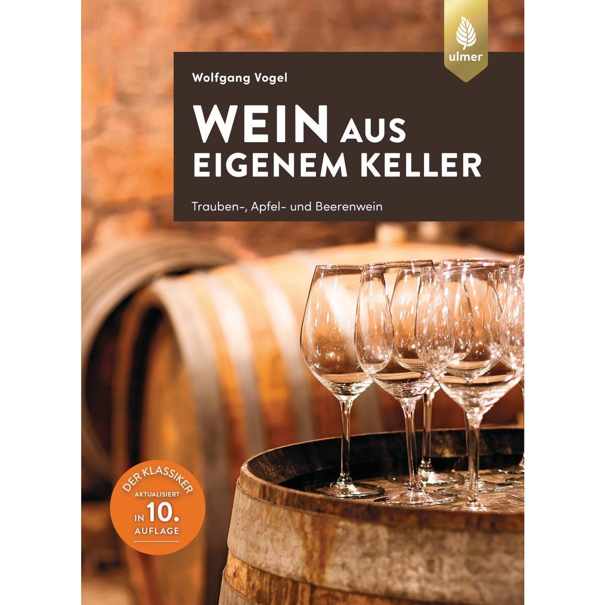 Wein aus eigenem Keller Wein aus eigenem Keller von Ulmer Eugen Verlag