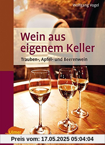 Wein aus eigenem Keller: Trauben-, Apfel- und Beerenwein