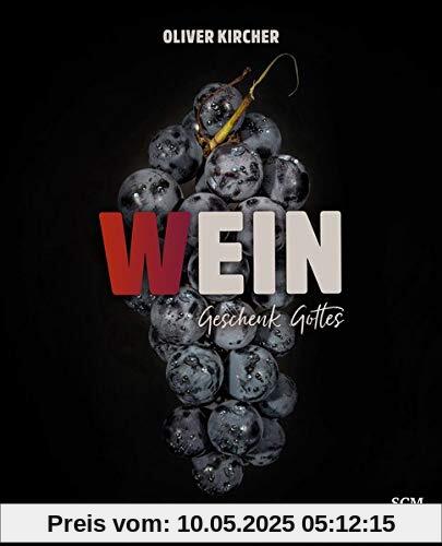 Wein: Ein Geschenk Gottes (Gottes Güte schmecken)