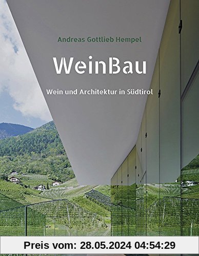 WeinBau: Wein und Architektur in Südtirol