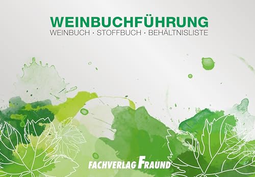 Weinbuchfühung: Weinbuch-Stoffbuch-Behältnisliste Weinbuchfühung: Weinbuch-Stoffbuch-Behältnisliste von Fraund