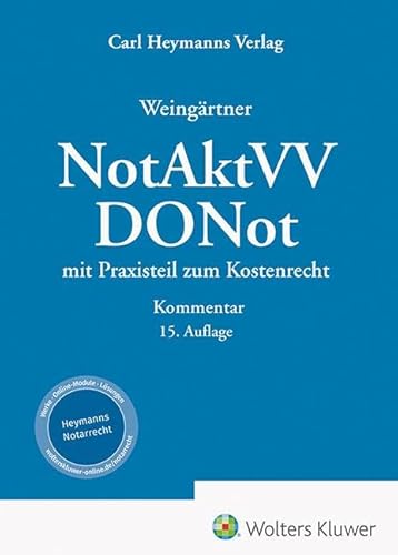 Weingärtner, DONot / NotAktVV - Kommentar: Notariatsakten- und -verzeichnisseverordnung / Dienstordnung für Notarinnen und Notare mit Praxisteil zum Kostenrecht von Heymanns, Carl