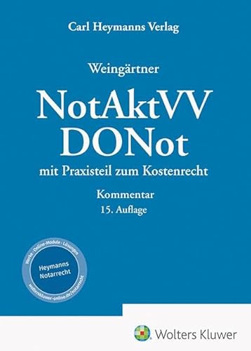 Weingärtner, DONot / NotAktVV - Kommentar: Notariatsakten- und -verzeichnisseverordnung / Dienstordnung für Notarinnen und Notare mit Praxisteil zum Kostenrecht Weingärtner, DONot / NotAktVV - Kommentar: Notariatsakten- und -verzeichnisseverordnung / Dienstordnung für Notarinnen und Notare mit Praxisteil zum Kostenrecht