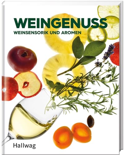 Weingenuss: Weinsensorik & Aromen (Hallwag Die Taschenführer) von Tre Torri Verlag