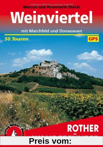 Weinviertel: Mit Marchfeld und Donauauen. 50 Touren. Mit GPS-Daten. (Rother Wanderführer)