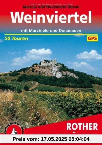 Weinviertel: Mit Marchfeld und Donauauen. 50 Touren. Mit GPS-Daten. (Rother Wanderführer)