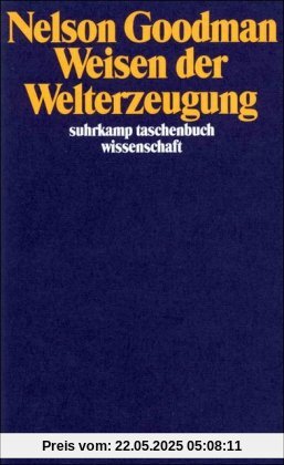 Weisen der Welterzeugung (suhrkamp taschenbuch wissenschaft)